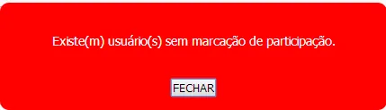 Tela do sistema: Mensagem apresentada quando houver usuário(s) sem marcação de confirmação de participação